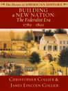 Building a New Nation: The Federalist Era: 1789 - 1801